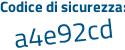 Il Codice di sicurezza è 1e2649 segue f tutto attaccato e senza spazi