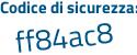Il Codice di sicurezza è 27Zc2 segue 88 tutto attaccato e senza spazi