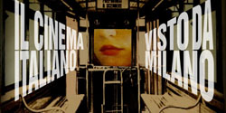 Il cinema italiano visto da Milano, dal 17 febbraio